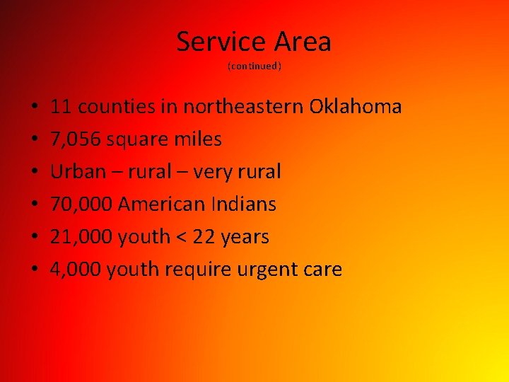 Service Area (continued) • • • 11 counties in northeastern Oklahoma 7, 056 square