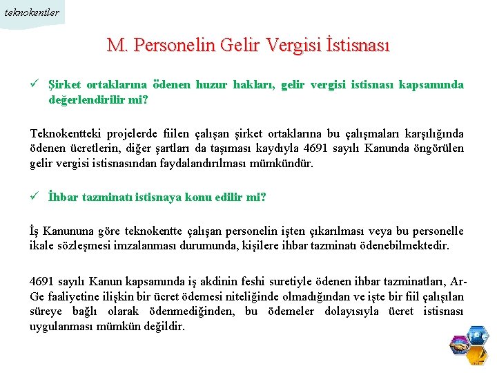 teknokentler M. Personelin Gelir Vergisi İstisnası ü Şirket ortaklarına ödenen huzur hakları, gelir vergisi