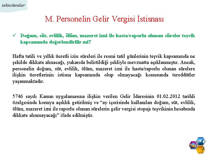 teknokentler M. Personelin Gelir Vergisi İstisnası ü Doğum, süt, evlilik, ölüm, mazeret izni ile
