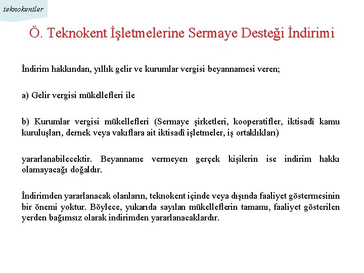 teknokentler Ö. Teknokent İşletmelerine Sermaye Desteği İndirim hakkından, yıllık gelir ve kurumlar vergisi beyannamesi