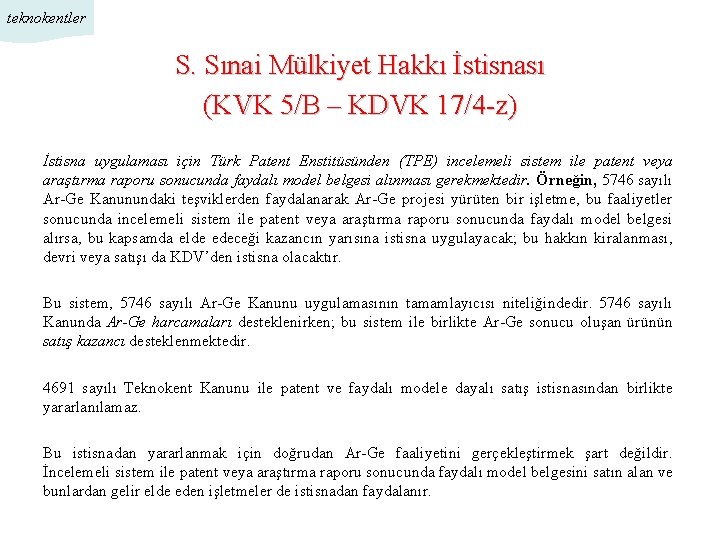 teknokentler S. Sınai Mülkiyet Hakkı İstisnası (KVK 5/B – KDVK 17/4 -z) İstisna uygulaması