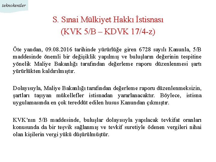 teknokentler S. Sınai Mülkiyet Hakkı İstisnası (KVK 5/B – KDVK 17/4 -z) Öte yandan,