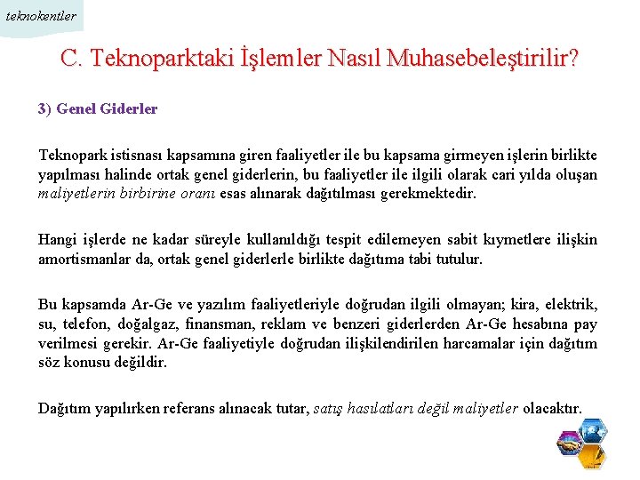 teknokentler C. Teknoparktaki İşlemler Nasıl Muhasebeleştirilir? 3) Genel Giderler Teknopark istisnası kapsamına giren faaliyetler