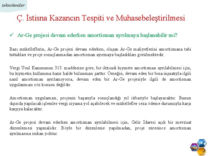 teknokentler Ç. İstisna Kazancın Tespiti ve Muhasebeleştirilmesi ü Ar-Ge projesi devam ederken amortisman ayrılmaya