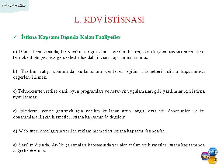 teknokentler L. KDV İSTİSNASI ü İstisna Kapsamı Dışında Kalan Faaliyetler a) Güncelleme dışında, bir