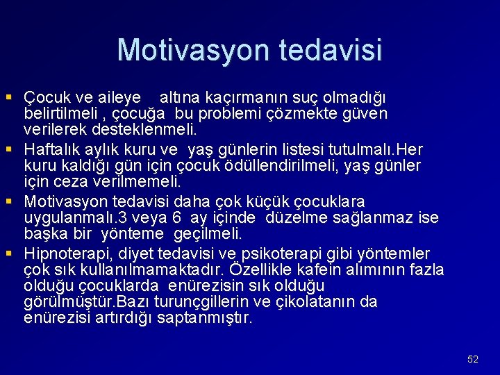 Motivasyon tedavisi § Çocuk ve aileye altına kaçırmanın suç olmadığı belirtilmeli , çocuğa bu