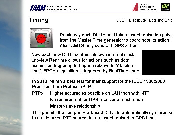 FAAM Facility for Airborne Atmospheric Measurements Timing SPF DLU = Distributed Logging Unit Previously