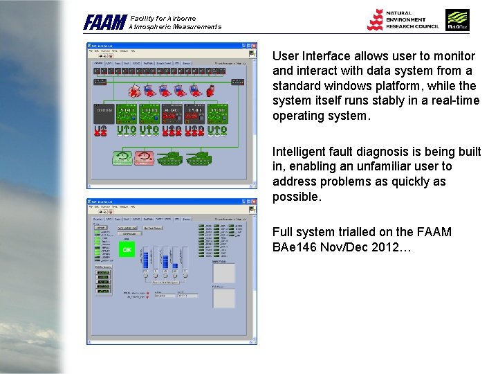 FAAM Facility for Airborne Atmospheric Measurements User Interface allows user to monitor and interact