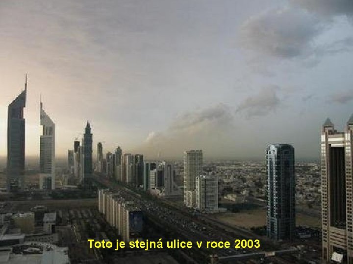 Toto je stejná ulice v roce 2003 