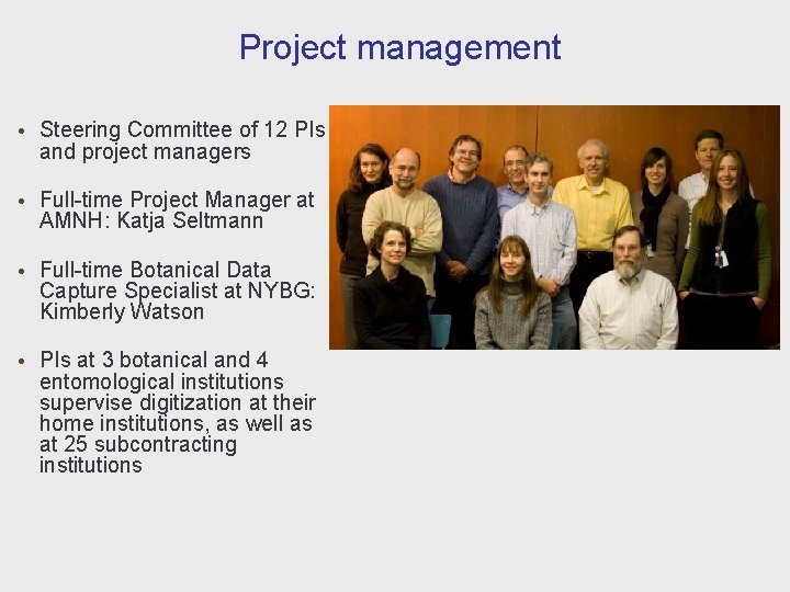 Project management • Steering Committee of 12 PIs and project managers • Full-time Project
