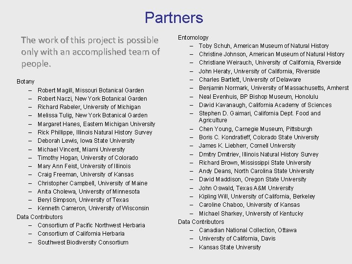 Partners The work of this project is possible only with an accomplished team of