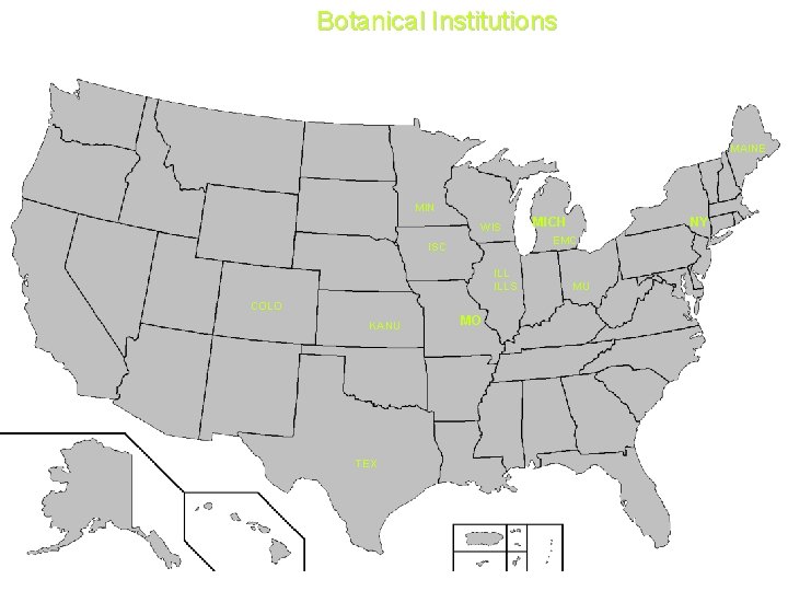 Botanical Institutions MAINE MIN WIS ILLS COLO TEX NY EMC ISC KANU MICH MO