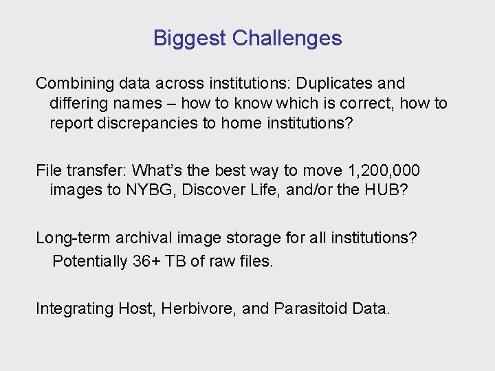 Biggest Challenges Combining data across institutions: Duplicates and differing names – how to know