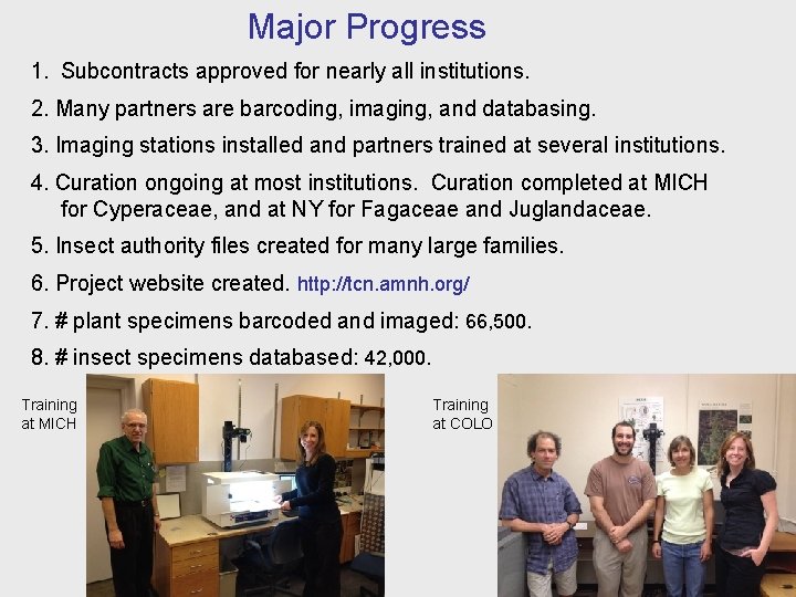 Major Progress 1. Subcontracts approved for nearly all institutions. 2. Many partners are barcoding,
