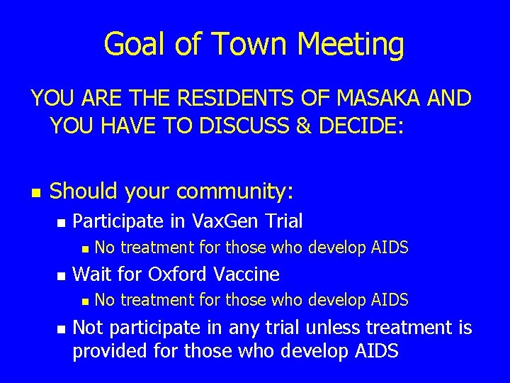 Goal of Town Meeting YOU ARE THE RESIDENTS OF MASAKA AND YOU HAVE TO