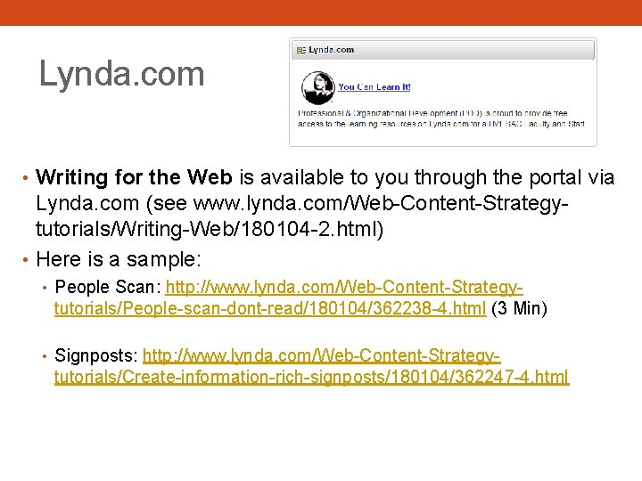 Lynda. com • Writing for the Web is available to you through the portal