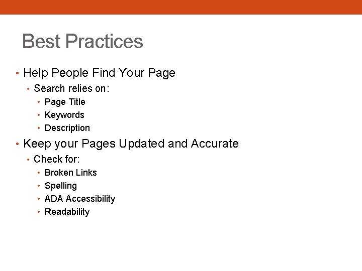 Best Practices • Help People Find Your Page • Search relies on: • Page
