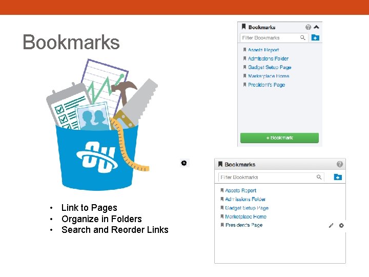 Bookmarks • Link to Pages • Organize in Folders • Search and Reorder Links