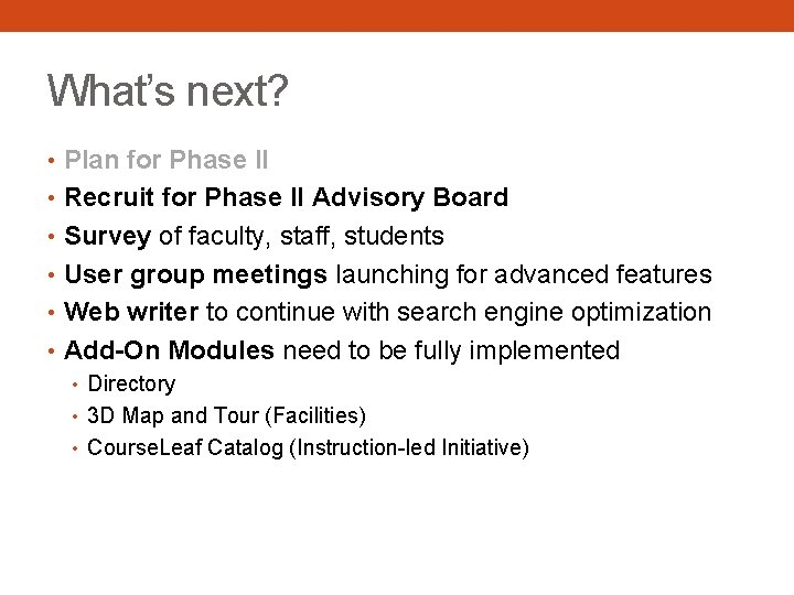 What’s next? • Plan for Phase II • Recruit for Phase II Advisory Board