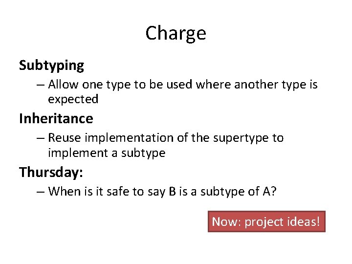 Charge Subtyping – Allow one type to be used where another type is expected