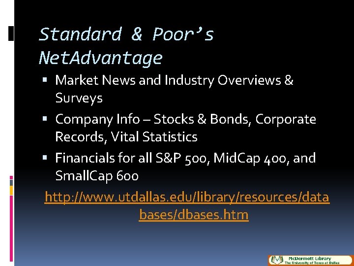 Standard & Poor’s Net. Advantage Market News and Industry Overviews & Surveys Company Info