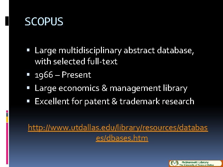 SCOPUS Large multidisciplinary abstract database, with selected full-text 1966 – Present Large economics &