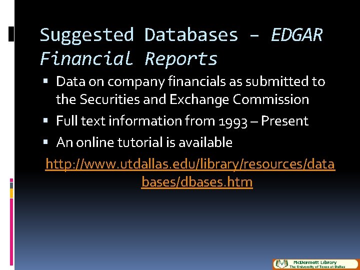 Suggested Databases – EDGAR Financial Reports Data on company financials as submitted to the