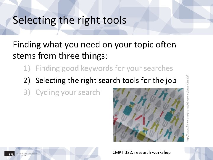Selecting the right tools 1) Finding good keywords for your searches 2) Selecting the