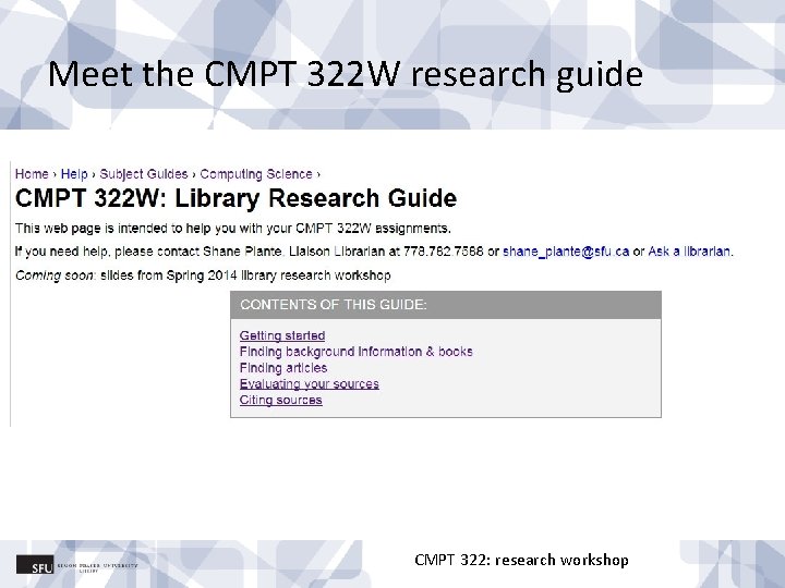 Meet the CMPT 322 W research guide CMPT 322: research workshop 