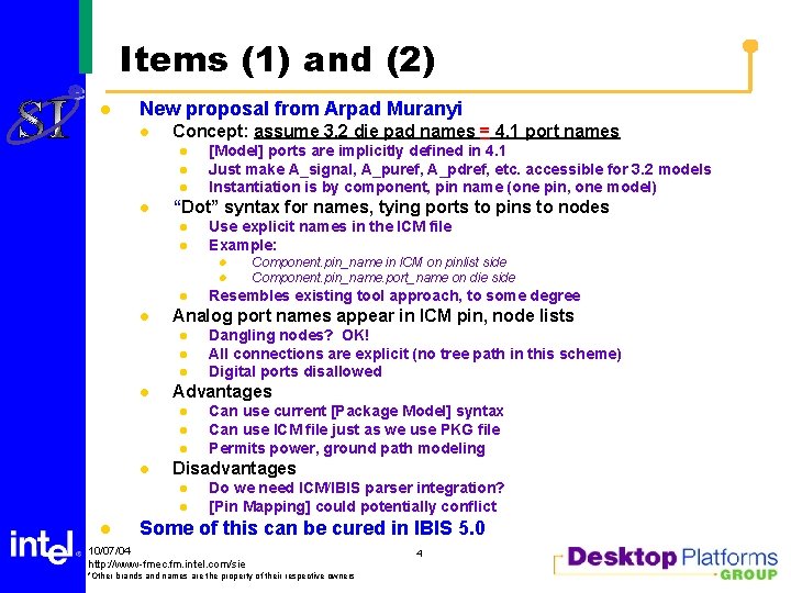 Items (1) and (2) l New proposal from Arpad Muranyi l Concept: assume 3.