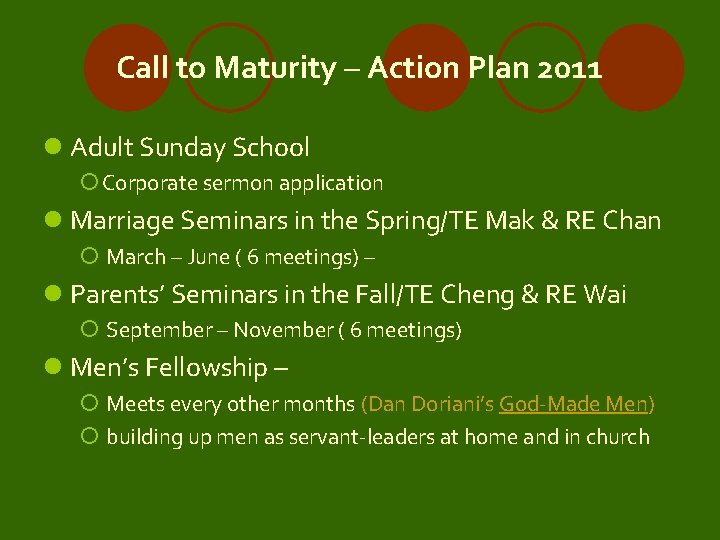 Call to Maturity – Action Plan 2011 l Adult Sunday School ¡ Corporate sermon