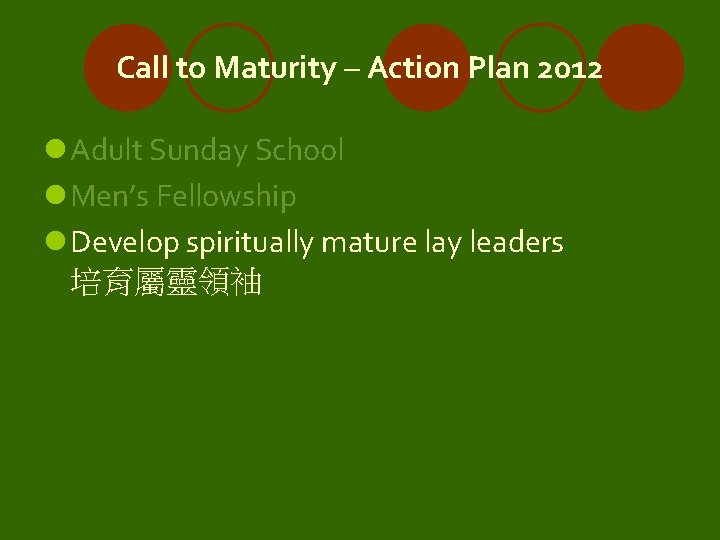 Call to Maturity – Action Plan 2012 l Adult Sunday School l Men’s Fellowship