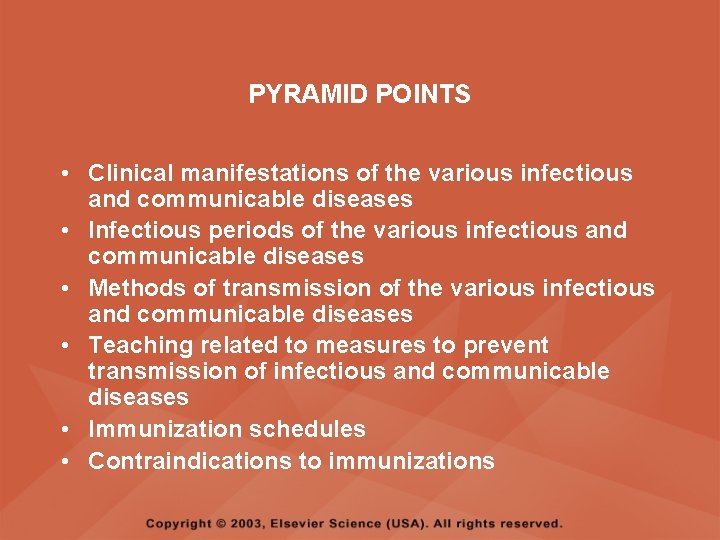 PYRAMID POINTS • Clinical manifestations of the various infectious and communicable diseases • Infectious