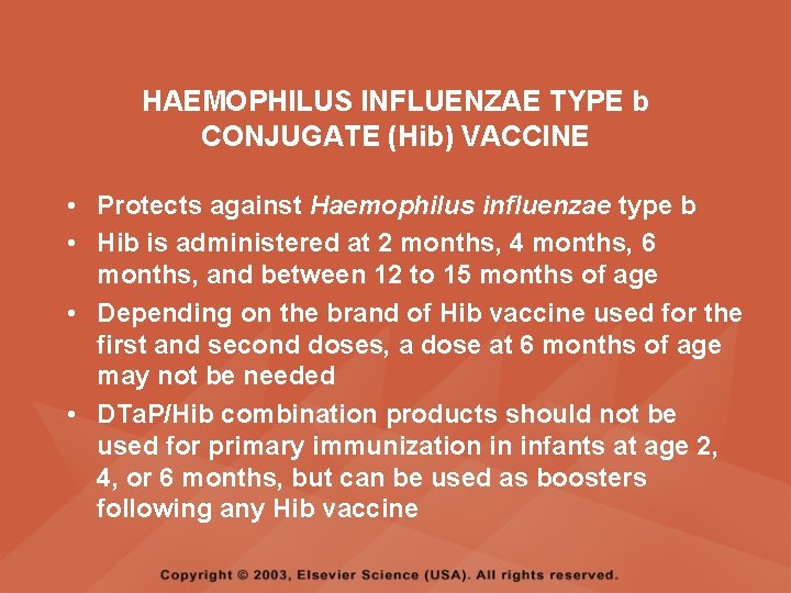 HAEMOPHILUS INFLUENZAE TYPE b CONJUGATE (Hib) VACCINE • Protects against Haemophilus influenzae type b