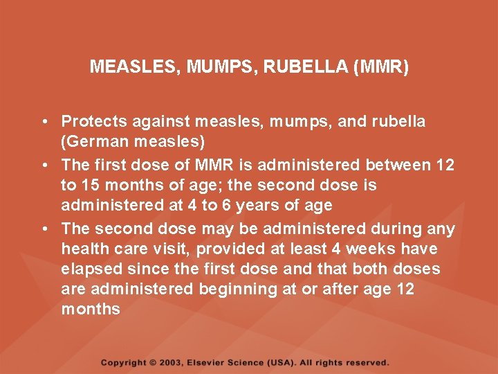 MEASLES, MUMPS, RUBELLA (MMR) • Protects against measles, mumps, and rubella (German measles) •