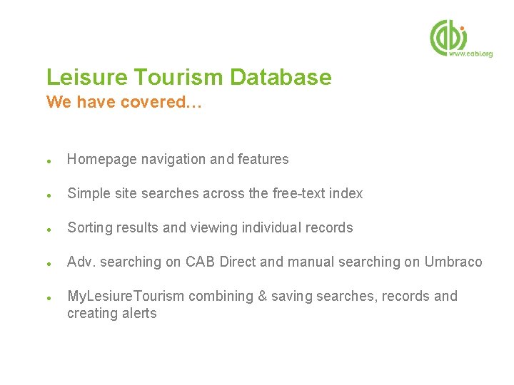 Leisure Tourism Database We have covered… ● Homepage navigation and features ● Simple site