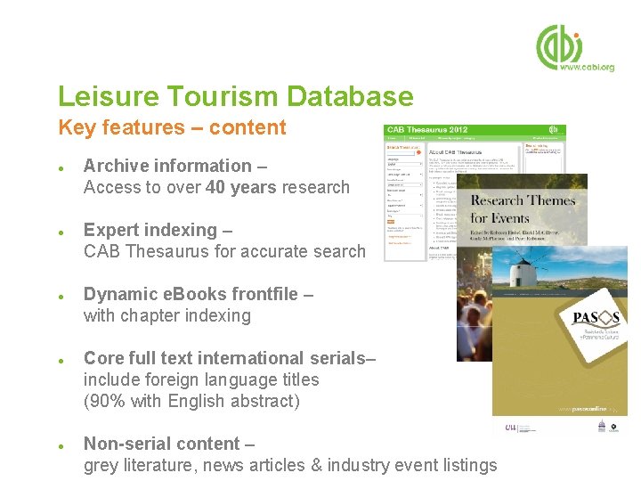 Leisure Tourism Database Key features – content ● ● ● Archive information – Access