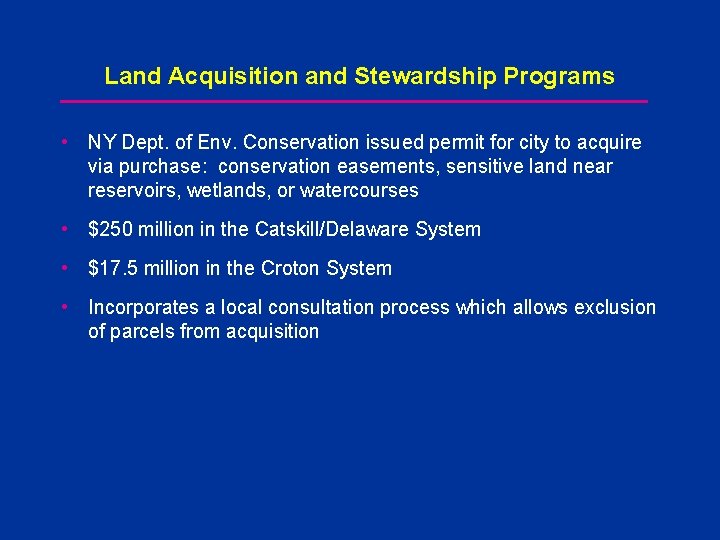 Land Acquisition and Stewardship Programs • NY Dept. of Env. Conservation issued permit for