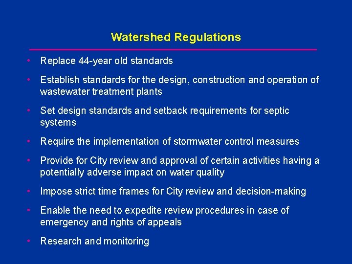 Watershed Regulations • Replace 44 -year old standards • Establish standards for the design,