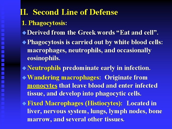 II. Second Line of Defense 1. Phagocytosis: u Derived from the Greek words “Eat