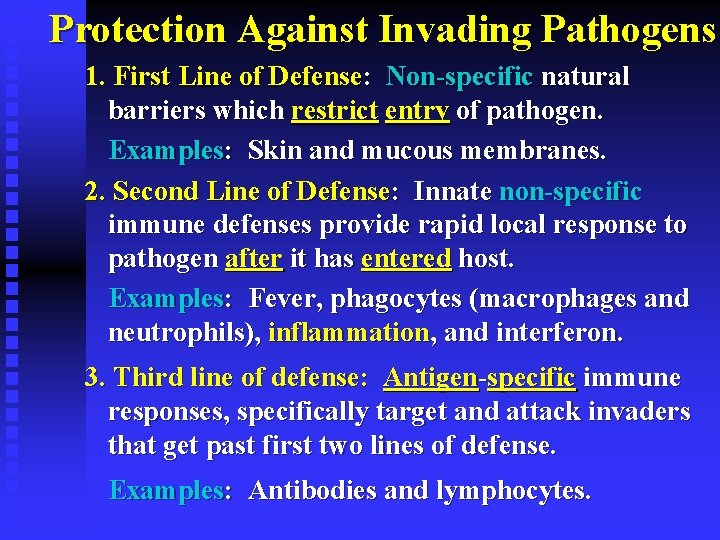 Protection Against Invading Pathogens 1. First Line of Defense: Non-specific natural barriers which restrict