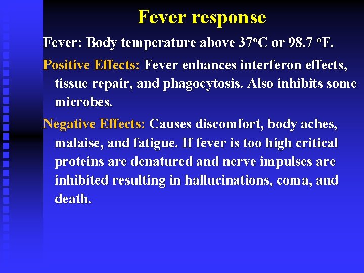 Fever response Fever: Body temperature above 37 o. C or 98. 7 o. F.