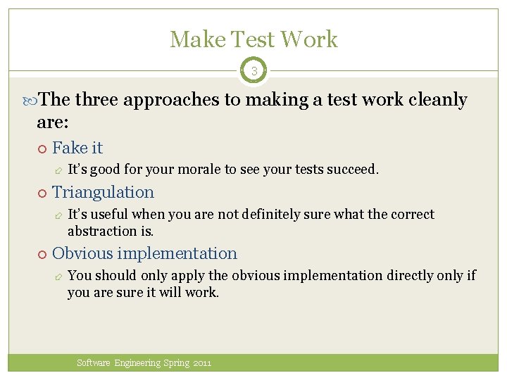 Make Test Work 3 The three approaches to making a test work cleanly are: