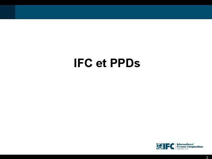 IFC et PPDs 3 