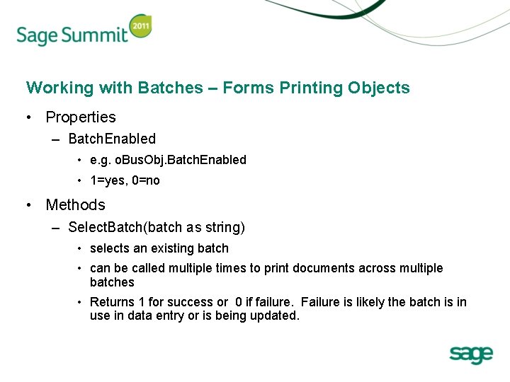 Working with Batches – Forms Printing Objects • Properties – Batch. Enabled • e.