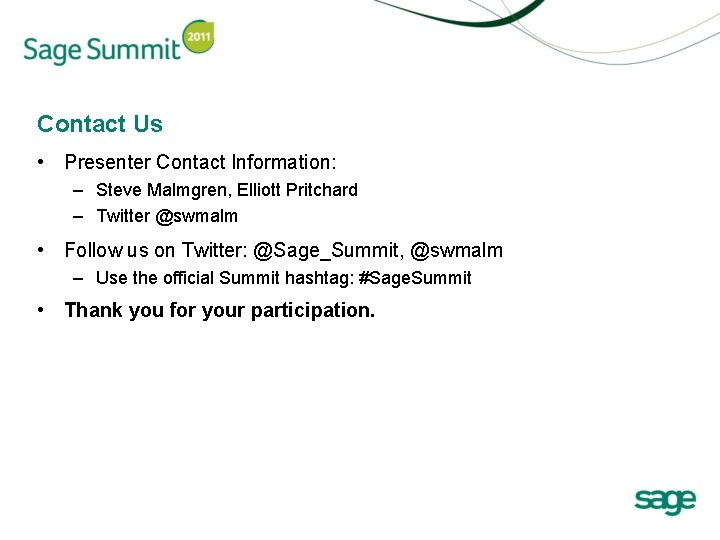 Contact Us • Presenter Contact Information: – Steve Malmgren, Elliott Pritchard – Twitter @swmalm