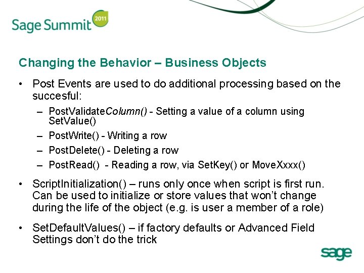 Changing the Behavior – Business Objects • Post Events are used to do additional
