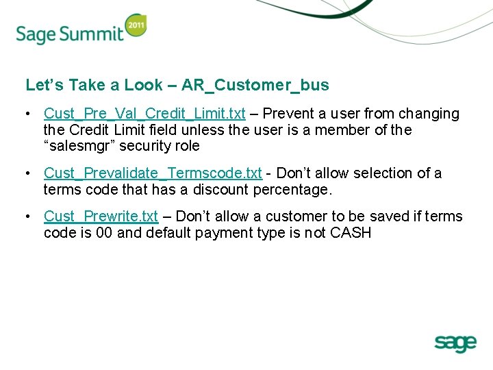 Let’s Take a Look – AR_Customer_bus • Cust_Pre_Val_Credit_Limit. txt – Prevent a user from