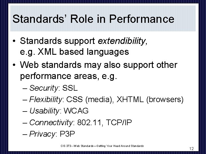 Standards’ Role in Performance • Standards support extendibility, e. g. XML based languages •