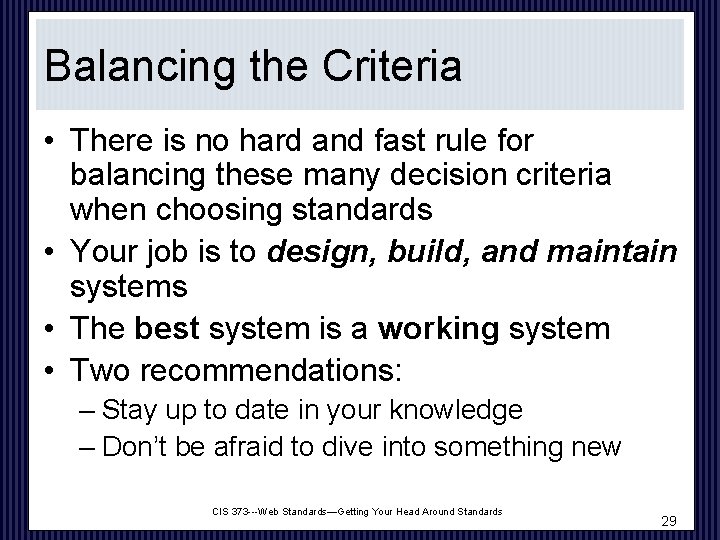 Balancing the Criteria • There is no hard and fast rule for balancing these